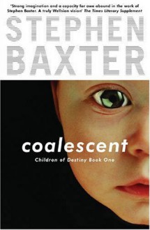 Coalescent (Destiny's Children, #1) - Stephen Baxter