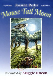 Mouse Tail Moon - Joanne Ryder, Maggie Kneen