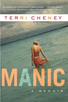 Manic: A Memoir - Terri Cheney