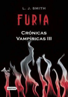 Furia. Cronicas vampiricas III (Cronicas Vampiricas / Vampire Diaries) (Spanish Edition) - L.J. Smith