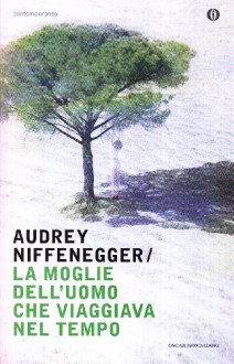 La moglie dell'uomo che viaggiava nel tempo - Audrey Niffenegger, Katia Bagnoli