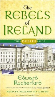 The Rebels of Ireland - Edward Rutherfurd