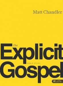 The Explicit Gospel - Matt Chandler