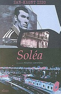 Soléa (Φάμπιο Μοντάλε, #3) (Η Τριλογία της Μασσαλίας, #3) - Jean-Claude Izzo, Ριχάρδος Σωμερίτης