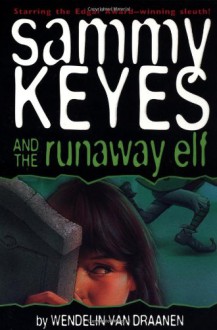 Sammy Keyes and the Runaway Elf - Wendelin Van Draanen