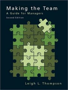 Making the Team: A Guide for Managers - Leigh Thompson