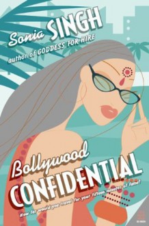 Bollywood Confidential - Sonia Singh