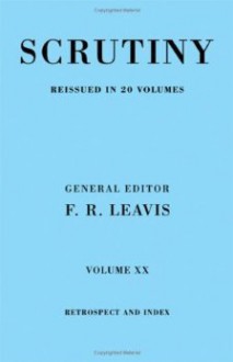 Scrutiny: A Quarterly Review Vol. 20 Retrospect & Index - F.R. Leavis