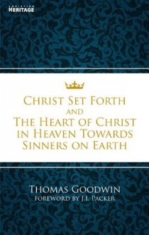 Christ set forth - Thomas Goodwin