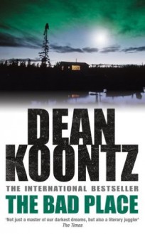 The Bad Place - Dean Koontz