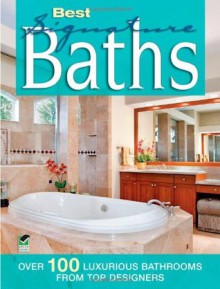 Best Signature Baths: Over 100 Fabulous Bathrooms from Top Designers - Editors of Creative Homeowner, Home Decorating, Bathroom