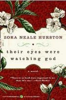 Their Eyes Were Watching God - Zora Neale Hurston