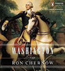 By Ron Chernow: Washington: A Life [Audiobook] - -Penguin Audio-