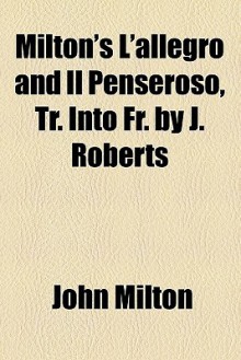 L'Allegro & Il Penseroso - John Milton, Thomas L. Erskine, Elaine B. Safer