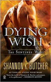 Dying Wish (Sentinel Wars Series #6) - Shannon K. Butcher