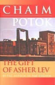 The Gift of Asher Lev - Chaim Potok