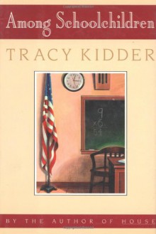 Among Schoolchildren - Tracy Kidder