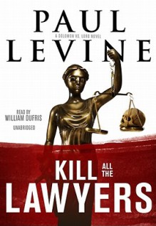 Kill All the Lawyers - Paul Levine, William Dufris