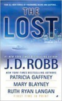 The Lost (includes In Death, #29.5) - J.D. Robb, Patricia Gaffney, Mary Blayney, Ruth Ryan Langan