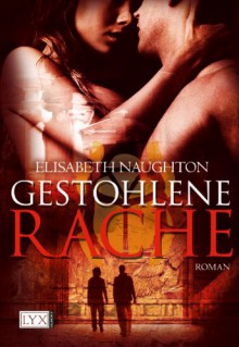 Gestohlene Rache - Elisabeth Naughton, Nele Quegwer