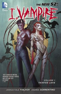 I, Vampire, Vol. 1: Tainted Love - Joshua Hale Fialkov