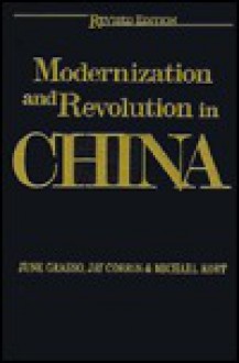 Modernization And Revolution In China - June Grasso, Michael Kort, Jay Corrin