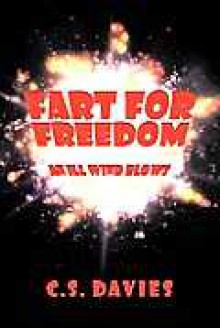 Fart for Freedom: An Ill Wind Blows - C.S. Davies