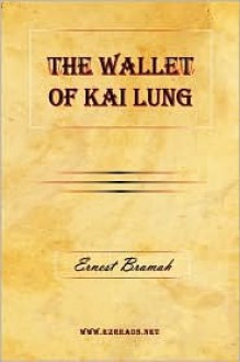 The Wallet of Kai Lung - Ernest Bramah