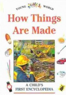 How Things Are Made (Young World) - Steve Parker