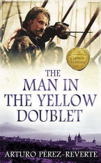 The Caballero In The Yellow Doublet - Arturo Pérez-Reverte