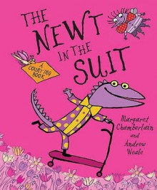 The Newt in the Suit - Margaret Chamberlain, Andrew Weale