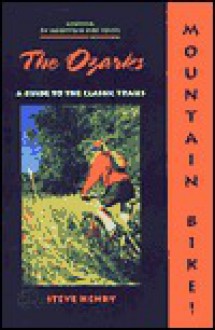 The Mountain Bike! The Ozarks, 2nd - Steve Henry