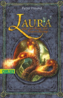 Laura und der Ring der Feuerschlange - Peter Freund