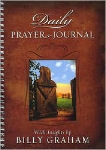 My Daily Prayer Journal with Insights by Billy Graham - Billy Graham