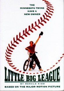 Little Big League - Ronald Kidd, Gregory K. Pincus, Adam Scheinman