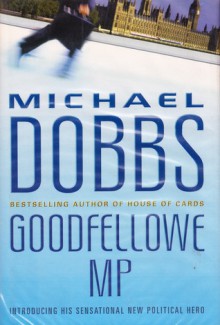 Goodfellowe MP - Michael Dobbs