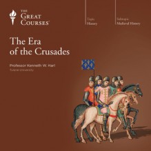 The Era of the Crusades - Professor Kenneth W. Harl, The Great Courses, The Great Courses