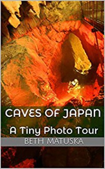 Caves of Japan: A Tiny Photo Tour - Beth Matsuka