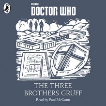 The Three Brothers Gruff: A Time Lord Fairy Tale - Justin Richards, Paul McGann, Penguin Books Limited