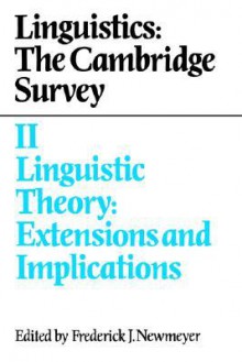 Linguistics: The Cambridge Survey: Volume 2, Linguistic Theory: Extensions and Implications - Frederick J. Newmeyer