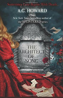 The Architect of Song (Haunted Hearts Legacy) (Volume 1) - A.G. Howard