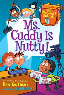 My Weirdest School #2: Ms. Cuddy Is Nutty! - Dan Gutman, Jim Paillot