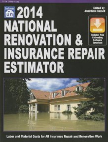 National Renovation & Insurance Repair Estimator 2014 (National Renovation and Insurance Repair Estimator) - Jonathan Russell