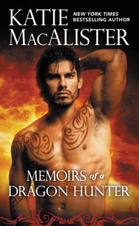 Memoirs of a Dragon Hunter (Dragon Hunter #1) - Katie MacAlister