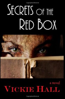 Secrets of the Red Box - Vickie Hall