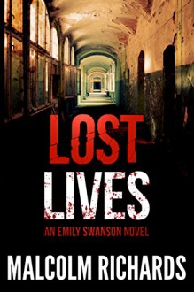 Lost Lives (Emily Swanson Mystery Thrillers Book 1) - Malcolm Richards