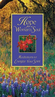 Hope for a Woman's Soul: Meditations to Energize Your Spirit - Doris Rikkers