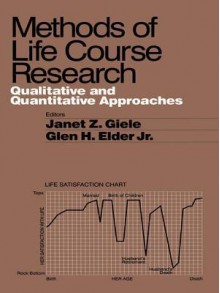 Methods of Life Course Research: Qualitative and Quantitative Approaches - Janet Z. Giele, Glen H. Elder Jr.