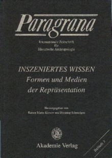 Inszeniertes Wissen - Rainer Maria Kiesow, Henning Schmidgen