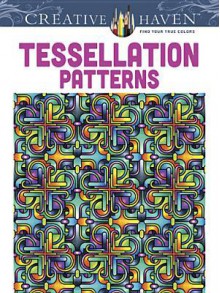 Creative Haven Tessellation Patterns Coloring Book - John Wik, Creative Haven